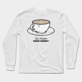Just Another Manic Monday Long Sleeve T-Shirt